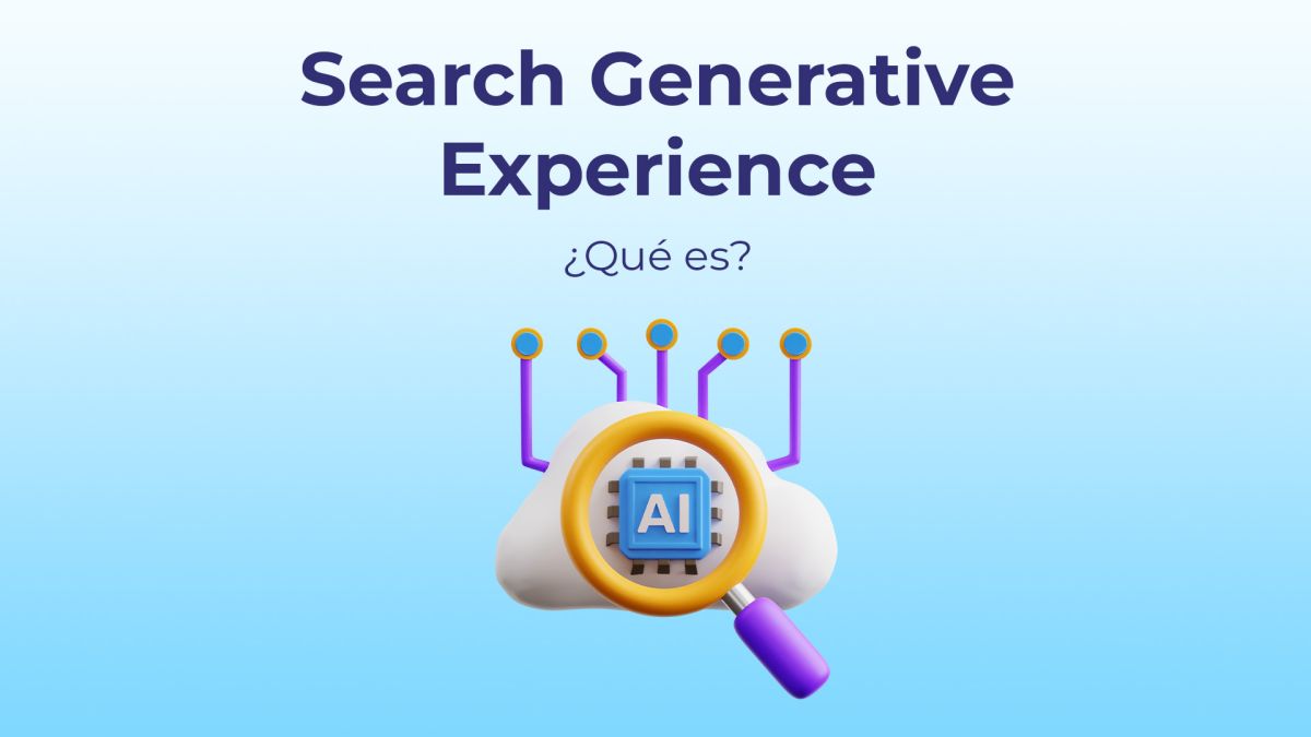 Search Generative Experience: El cambio revolucionario de Google