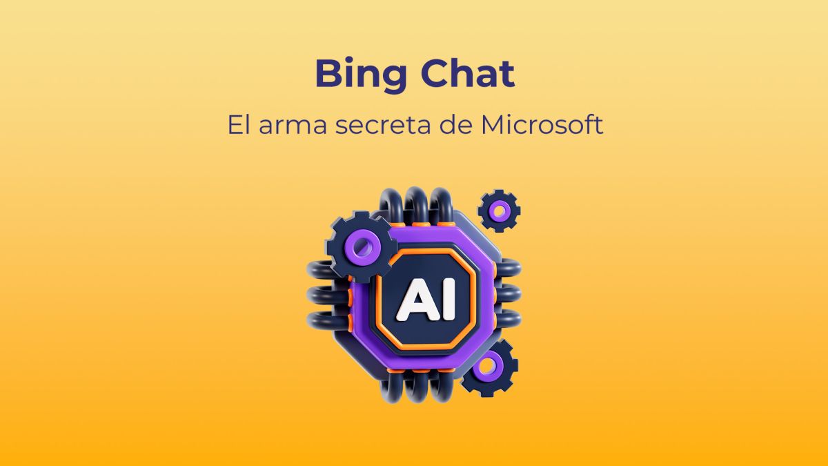 Bing Chat: la herramienta secreta de Microsoft