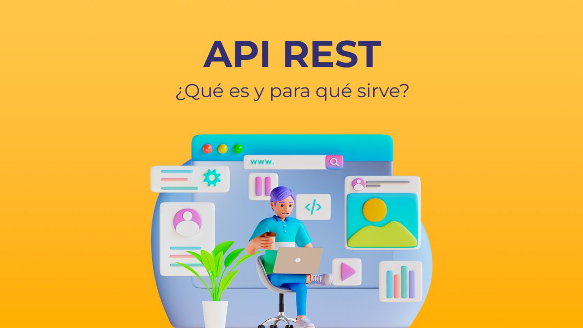 API Rest: qué es y para que sirve