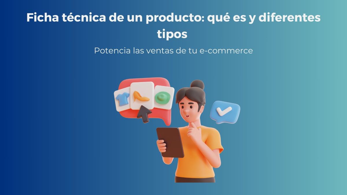 Ficha técnica de un producto: qué es y diferentes tipos 