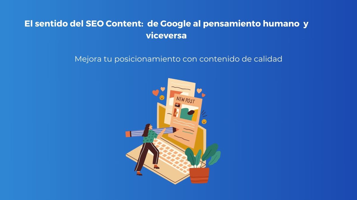 El Sentido del SEO Content: de Google al pensamiento humano  y viceversa