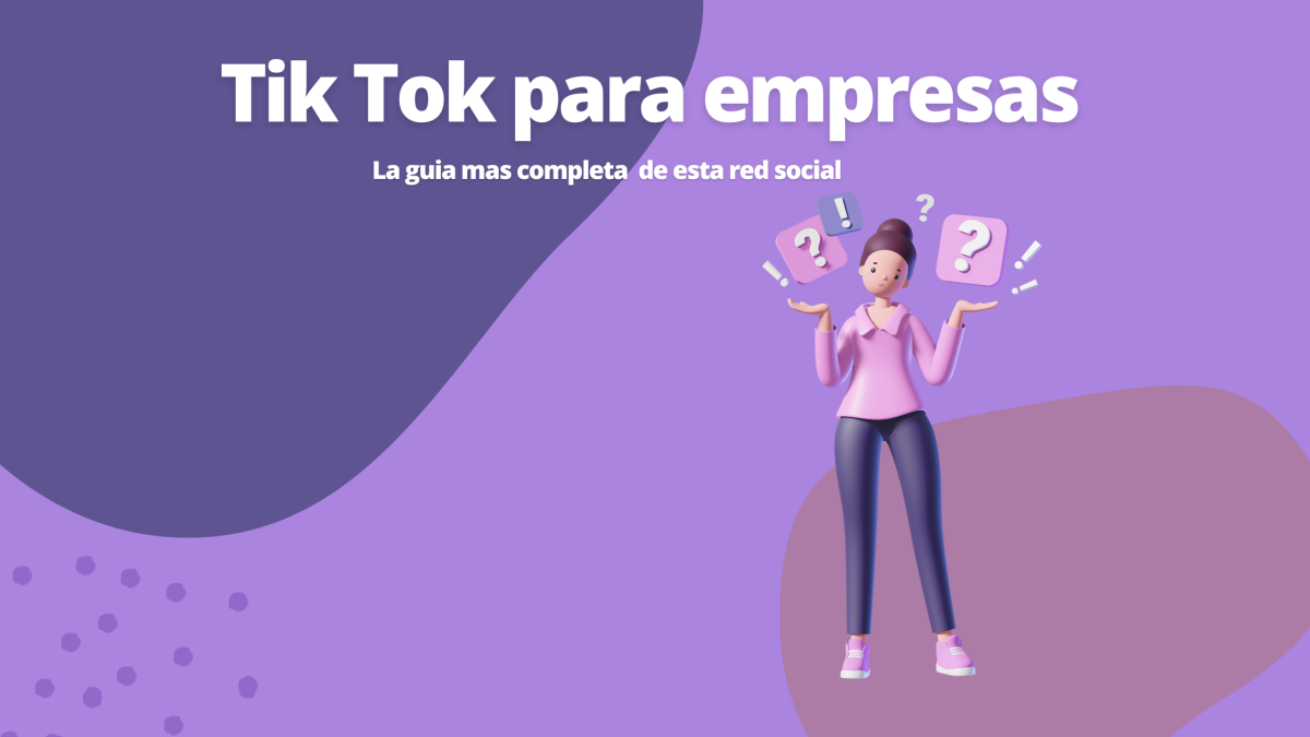 TikTok para empresas: La guía definitiva para aumentar tus ventas