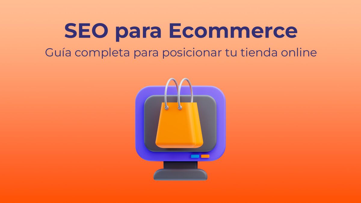 SEO para Ecommerce: Guía completa para posicionar tu tienda online