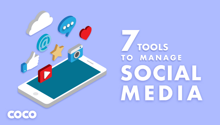 7 Social Media Tools You Can't Miss