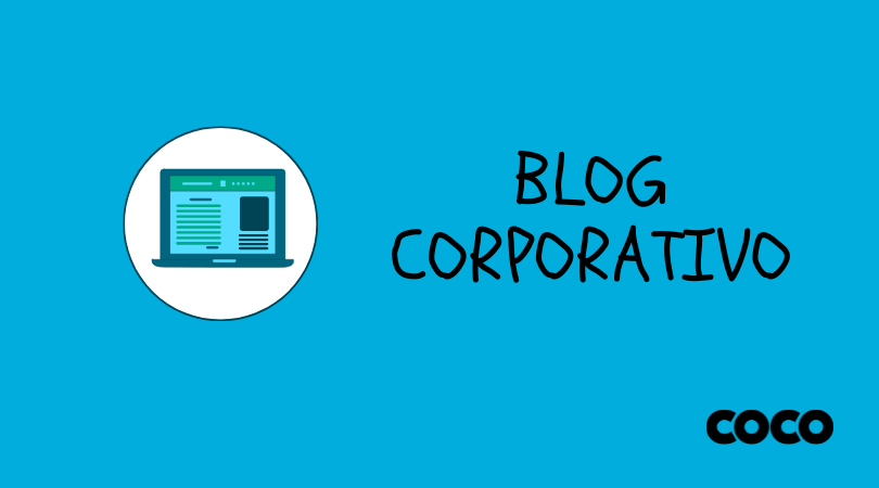 Blog Corporativos: La clave para ser un referente